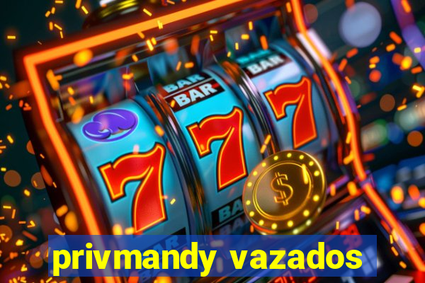 privmandy vazados